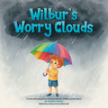 Wilbur's Worry Clouds: a story and therapeutic activity book for children with anxiety